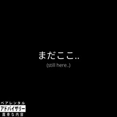 still here.. (prod. dxxdinsidx)