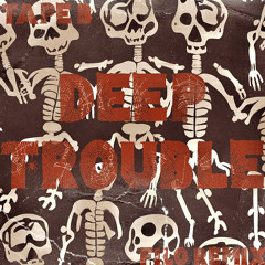 Tape B - Deep Trouble (FiLo Remix) (Halloween freebie)