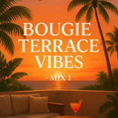 Bougie Terrace Vibes - Mix 1