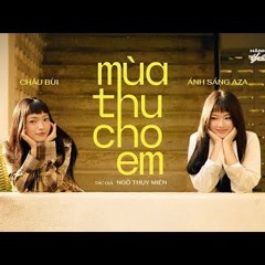 Mùa Thu Cho Em - Châu Bùi, Ánh Sáng AZA