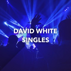 DAVID WHITE Singles