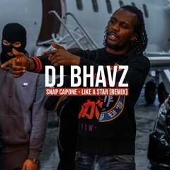 Snap Capone - Like a Star (Remix) | DJ Bhavz