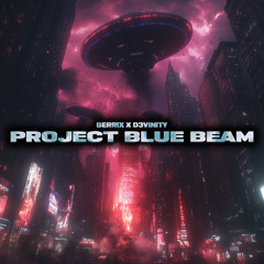 BERRIX & D3VINITY - PROJECT BLUE BEAM