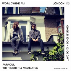 Papaoul with Earthly Measures // 09-05-21 // Worldwide FM