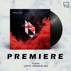 PREMIERE: Frannz - Lurtz (Original Mix) [BEATFREAK RECORDINGS]