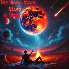 The Blood Moon, Stars and Mars