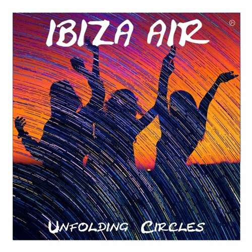 Ibiza Air - Unfolding Circles (Original Mix)