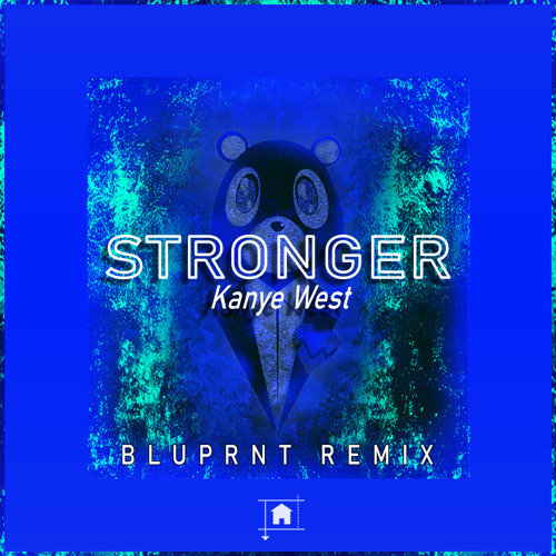 Stream Kanye West - Stronger (BLUPRNT Remix) by BLUPRNT | Listen online for  free on SoundCloud