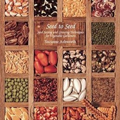 🥀[Book-Download] PDF Seed to Seed Seed Saving and Growing Techniques for Vegetable Gardener 🥀
