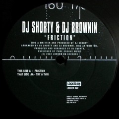 Dj Brownin & Dj Shorty - Friction (Remix)