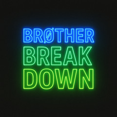 Brøther - BreakDown