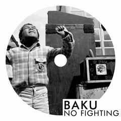 Baku - No Fighting [Clip]