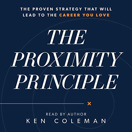 ACCESS KINDLE 📙 The Proximity Principle: The Proven Strategy That Will Lead to a Car