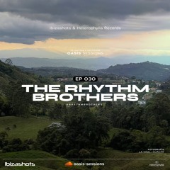 Oasis Sessions - By The Rhythm Brothers (Ep 030)