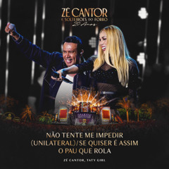 Não Tente Me Impedir (Unilateral) / Se Quiser é Assim / O Pau que Rola (Ao Vivo)