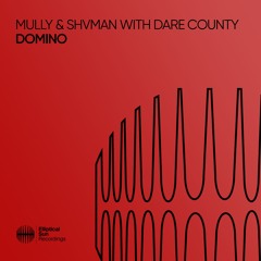 Mully x Shvman with Dare County - Domino