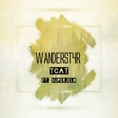 TCAT - WANDERST4R (Feat. Superjelo)