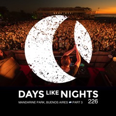 DAYS like NIGHTS 226 - Live at Mandarine Park, Buenos Aires, Argentina, Part 3