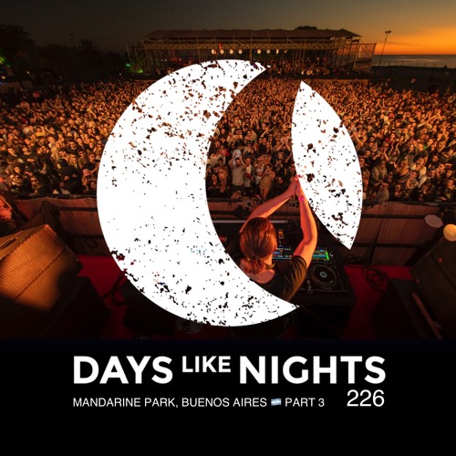 DAYS like NIGHTS 226 - Live at Mandarine Park, Buenos Aires, Argentina, Part 3 thumbnail