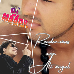 Rendez-Vous avec Ali Angel by Dj Maady