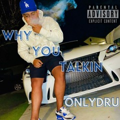 Why You Talkin