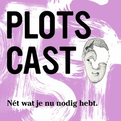 Plotscast | Nét nu je 't nodig hebt