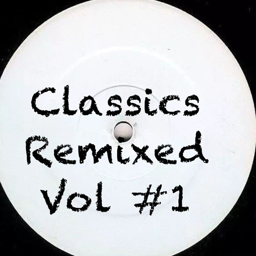 Classics Remixed Vol #1.wav