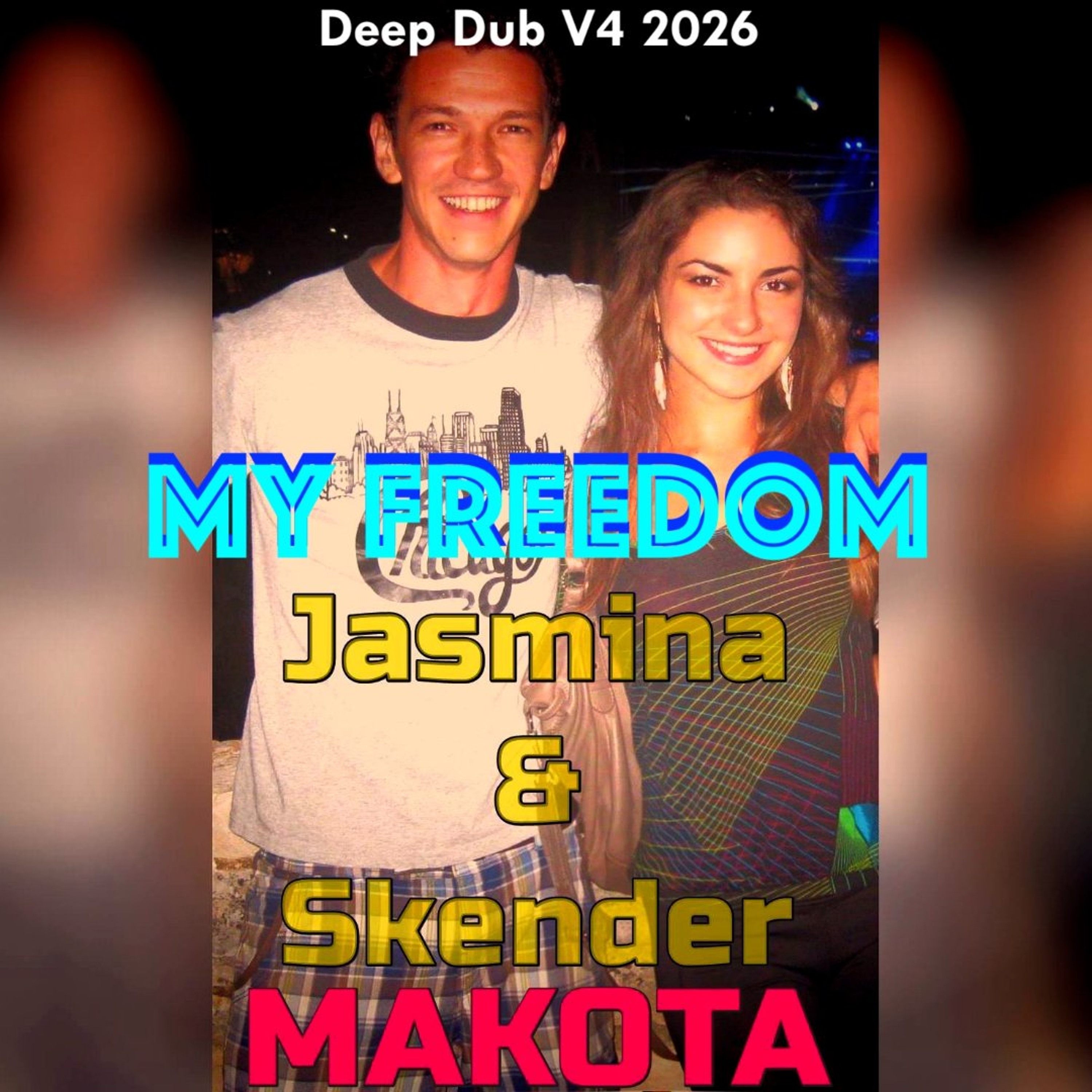 MY FREEDOM - Skender & Jasmina Makota - Deep Dub V4 2026