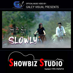 SLOWLY SLOWLY