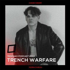 TEOCHAO PODCAST #014 - TRENCH WARFARE