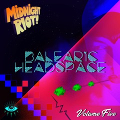 Midnight Riot - Balearic Headspace - Volume 5 - Yam Who? (teaser)