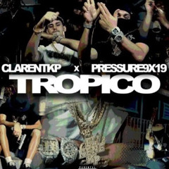 ClarentKP x PRESSURE9x19 - Trópico