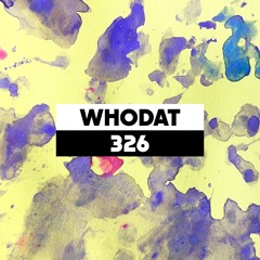 Dekmantel Podcast 326 - Whodat