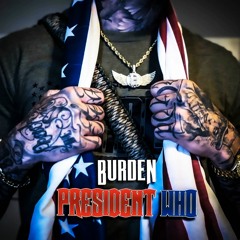 President Who - Burden
