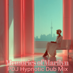 Memories of Marylin (PDJ Hypnotic Dub Mix)