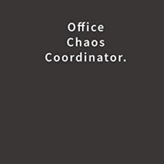 Get KINDLE PDF EBOOK EPUB Office Chaos Coordinator.: Lined Notebook by  Blue Ridge Art 📜