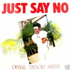 Just Say No - Debbie Taylor Steele 1988