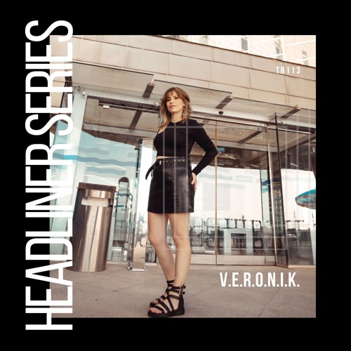 Headliner Series 113 : V.E.R.O.N.I.K.