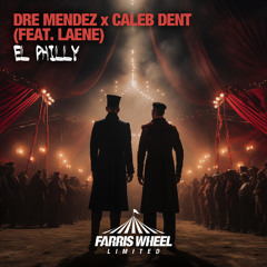 Caleb Dent, Dre Mendez - El Philly