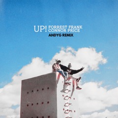 Forrest Frank & Connor Price - UP! (AndyG Remix) *FREE D/L*