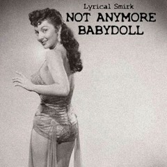 Not Anymore Babydoll - feat Arterial Flow