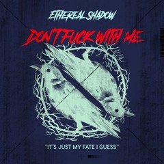Don't Fuck With ME (Ft. SLAUGHTER DRACO) [Prod. NetuH]