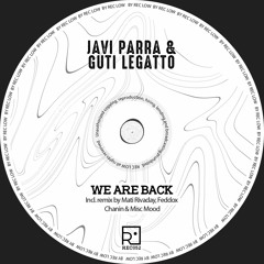Javi Parra & Guti Legatto - We Are Back (Mati Rivaday & Feddox Remix)