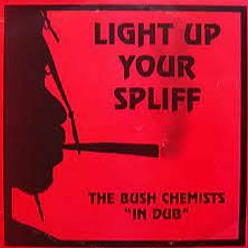The Bush Chemists- Light Up Your Spliff Showcase