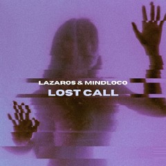 Lazaros & Mindloco - Lost Call