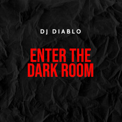DJ Diablo - Enter The Dark Room - [Douceur 2024]