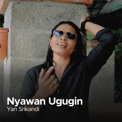 Nyawan Ugugin