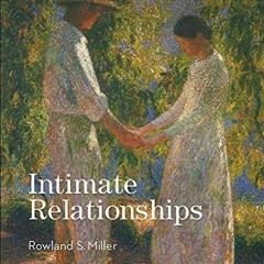 VIEW [EBOOK EPUB KINDLE PDF] Intimate Relationships by  Rowland Miller 🗂️