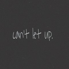 can’t let up (feat. Mad2uhos)(prod. ByeBye.monday)