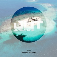 Vertz - Desert Island [Outertone Free Release]